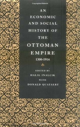 An Economic and Social History of the Ottoman Empire, 1300-1914 ...